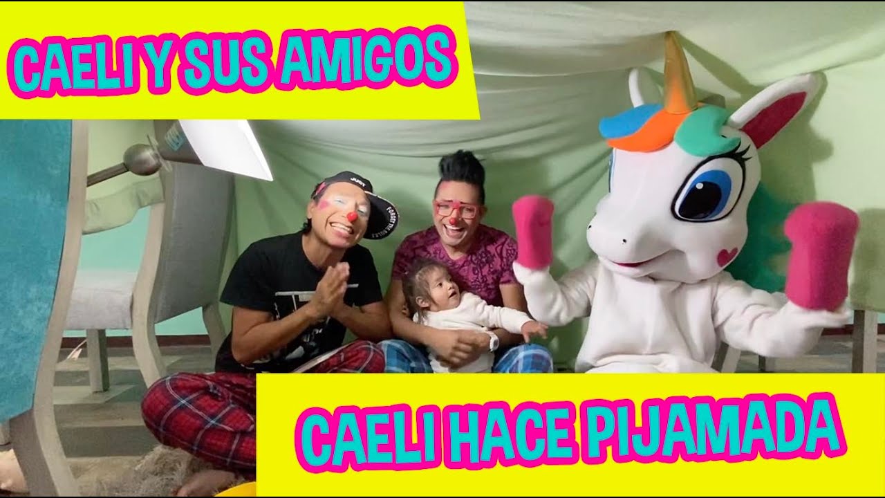 CAELI HACE PIJAMADA CON EL UNICORNIO / CAELI Y SUS AMIGOS / FATIMA Y CAELI / LOS DESTRAMPADOS