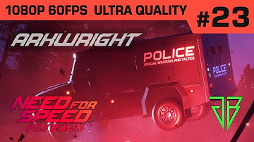 NEED FOR SPEED PAYBACK Gameplay Walkthrough Part 23 - No Commentary PC (1080p 60fps Ultra Settings)