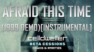 Healthy Celldweller - Afraid This Time (1999 Demo) [Instrumental] Garden Guide