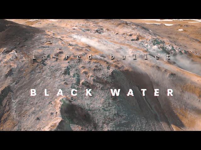 La Red Bullet - Black Water (Official Videoclip) class=