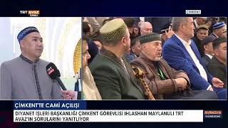 Türkiye Diyanet İşleri Başkanlığı'nın Çimkent Görevlisi İhlashan Maylanulı AVRASYA GÜNDEMİ'NDE-24.05