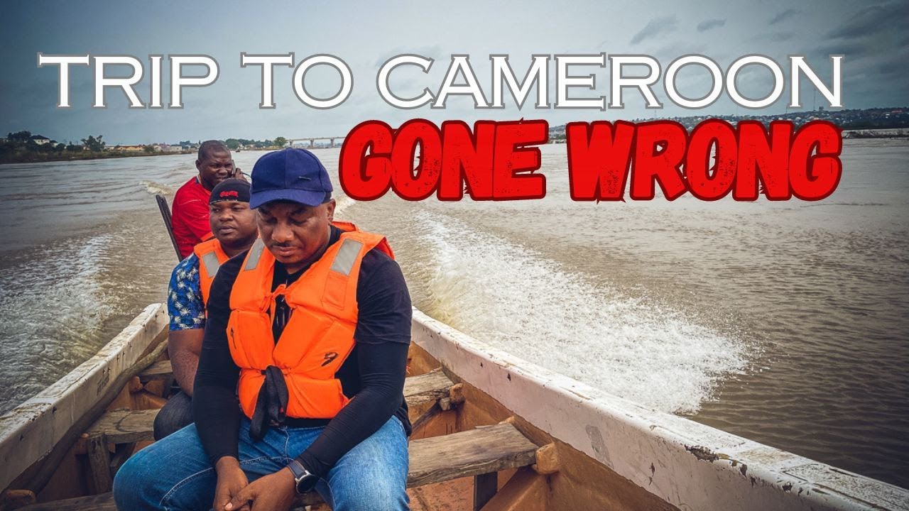 N.E. ADV. EP.36 8,000 NAIRA BOAT TRIP TO CAMEROON GETS OUT OF HAND