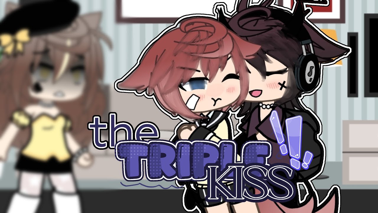 The triple kiss Gacha Life meme read desc. - YouTube