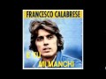 Francesco Calabrese - E Tu Mi Manchi