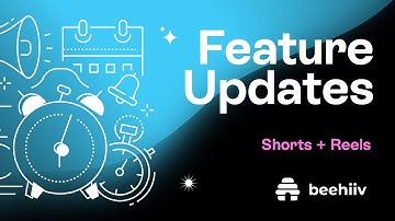 Shorts + Reels - beehiiv Feature Updates (Tutorial)