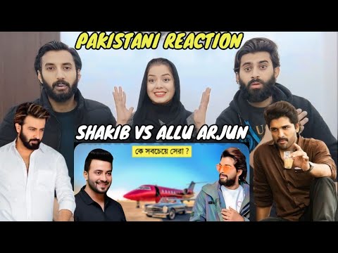 SHAKIB KHAN VS ALLU ARJUN LUXURY LIFE STYLE | PAKISTANI REACTION |