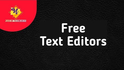 Free Text Editors #2020|best text editors|editors used for web development