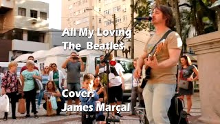 All My Loving (The Beatles) Cover by James Marçal