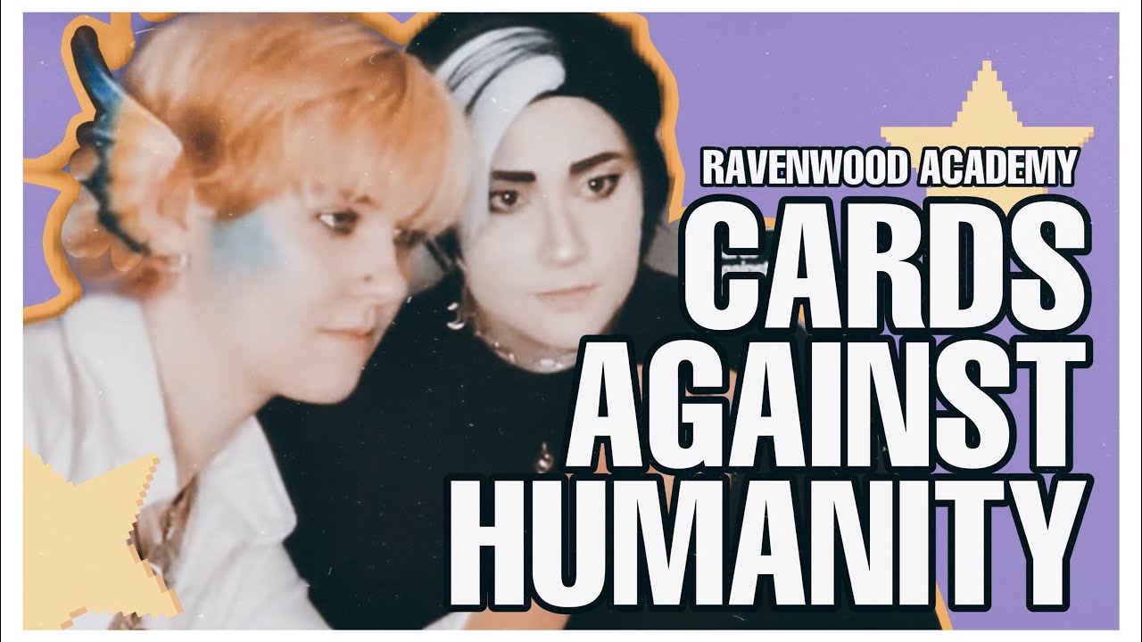 RAVENWOOD ACADEMY || CARDS AGAINST HUMANITY (P3) — feat. Arlow, Silas, Wit & Arthros