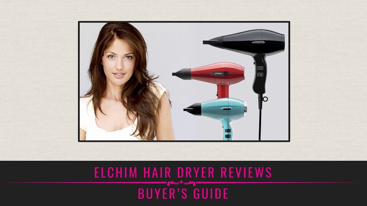 Elchim Hair Dryer Reviews Buyer’s Guide YouTube