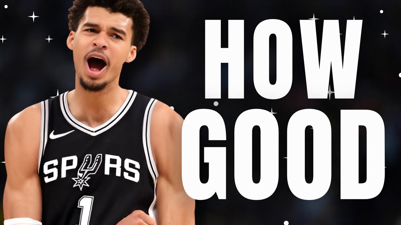 How Good is Victor Wembanyama Actually?