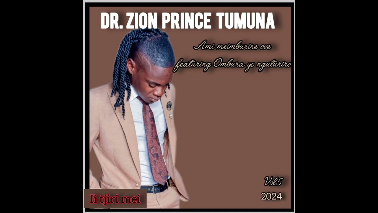 Dr. Zion Prince Tumuna- ii tjirii mei (official audio)