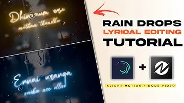 Rain drops Lyrics video editing like Ae Alight motion + Node video tutorial | YP creation