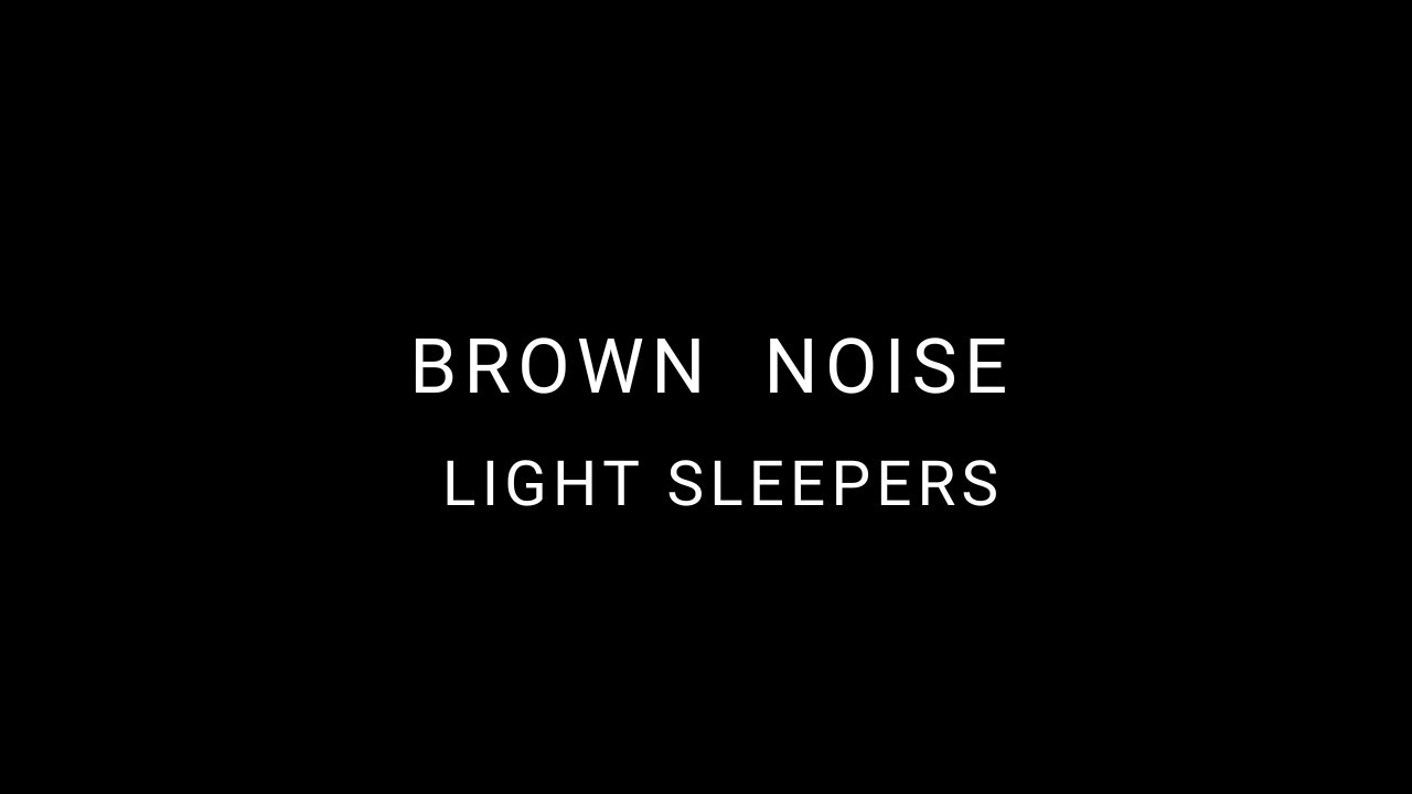 Brown Noise for Light Sleepers | Black Screen | 8 Hours