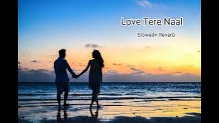 Love Tere Naal  Subhasree Debnath  Guru Randhawa (slowed Reverb)