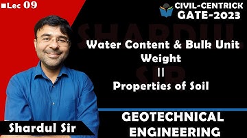 Lec 09 Water Content & Bulk Unit Weight || Properties of Soil || Soil Mechanics || Geotechnical Engg