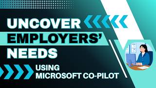 Job Seekers: Uncover Employers' Needs Using Microsoft Co-Pilot