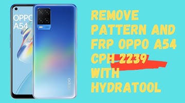 Remove Pattern and FRP OPPO A54 CPH 2239 With HYDRA TOOL