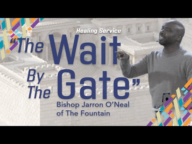 The Wait By The Gate” Healing Service class=