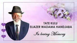 TATE KULU ELIAZER WADAMA HANDJABA( MEMORIAL SERVICE)