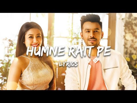 Tony Kakkar Humne Rait Pe Lyrics Hume Tumse Pyaar Kitna Neha Kakkar Karanvir Bohra Priya 