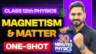 Magnetism and Matter Class 12 Physics | 30 Minutes Revision | JEE / NEET / Boards | CUET