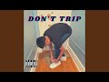 Dont trip