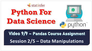 Video 9/9 – Pandas Course Assignment (from the Session 2/5 – Data Manipulations)