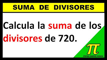 Suma de divisores | calcula la suma de los divisores de 720 | ejercicio resuelto