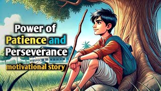 A good  Motivational Story: The Power of Patience and Perseverance || A life lesson story
