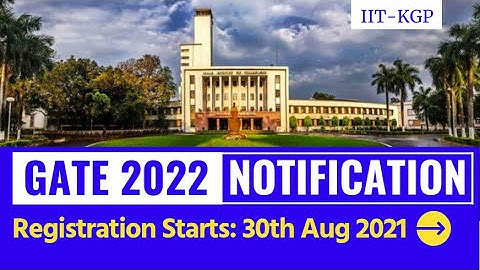 GATE 2022: Notification | Registration Starts 30th Aug | Organizing Institute IIT-Kharagpur
