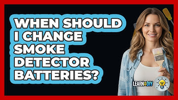 When Should I Change Smoke Detector Batteries?