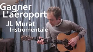 Video thumbnail of "Gagner l'aéroport (Jean Louis Murat | Guitare instrumentale+tablatures)"