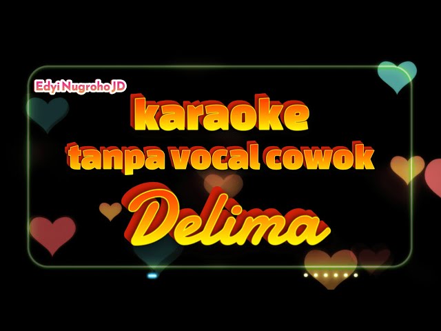 DELIMA KARAOK TANPA VOCAL COWOK #cover #karaoke #dangdut class=