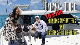 Bahamas Bound and TIPS for Rounding Cape Hatteras and Crossing the Gulf Stream