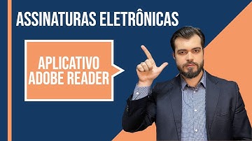Assinatura Eletrônica com Certificado Digital no Adobe Acrobat Reader: Passo a Passo