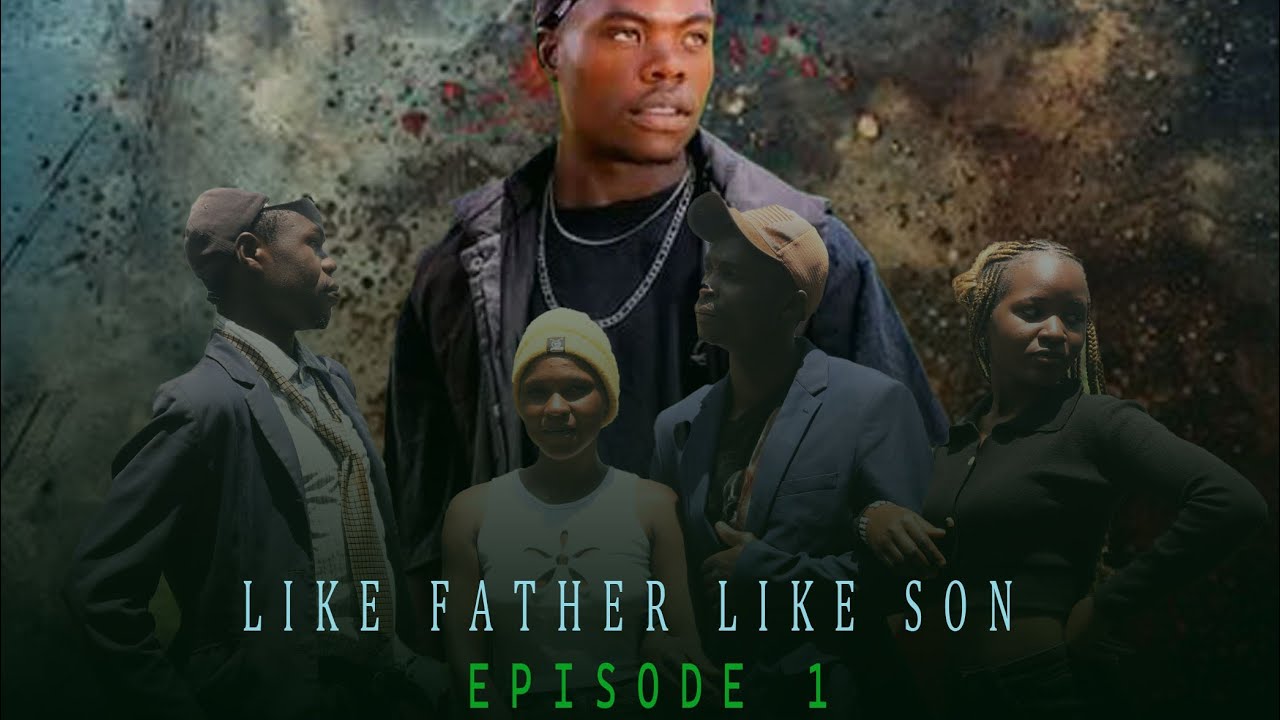 LIKE FATHER LIKE SON (episode 1)