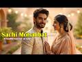 Hindi Song 2026 Bollywood Sachi Mohabbat