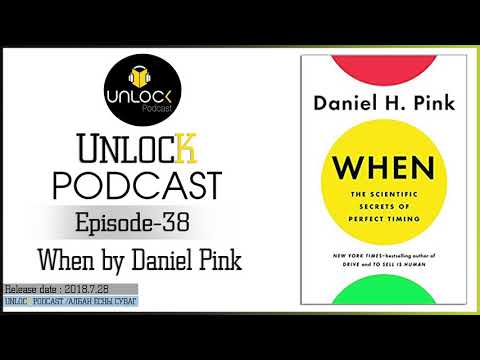 Unlock Podcast Episode #38: When by Daniel Pink