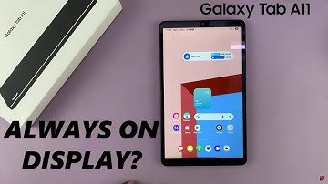 Does Samsung Galaxy Tab A11 Have Always ON Display (AOD)?