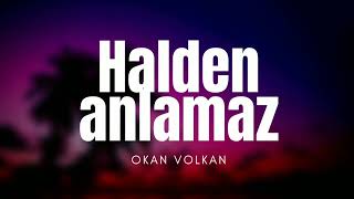 Okan Volkan - Halden Anlamaz  ( Officiall Video ) Resimi