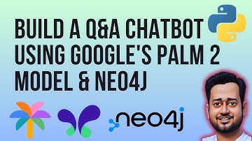 Build a Q&A Chatbot using Google PaLM 2 Model on Neo4j Database | Google