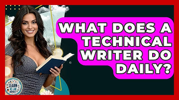 What Does A Technical Writer Do Daily? | Learn As An Adult