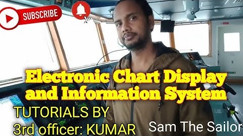 ECDIS TUTORIALS BY 3RD OFFICER:KUMAR