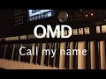 OMD - Call my name (Keyboard Songcover)