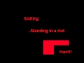 SinKing - Standing in a riot