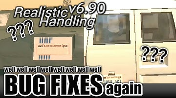 BUG FIXES AGAIN AND AGAIN | Realistic Handling v6.90 GTA SA
