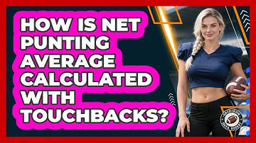 How Is Net Punting Average Calculated With Touchbacks?