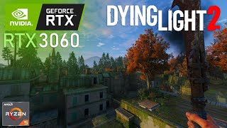 Dying Light 2 : RTX 3060 + RYZEN 5 1600 AF : 1080p / 1440p
