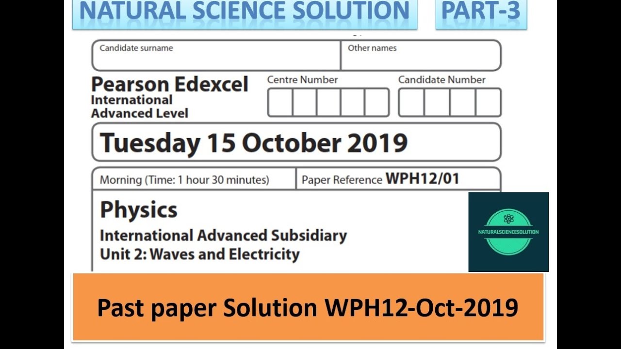 Edexcel IAL New Spec physics unit 2 Oct 19 part 3 - YouTube